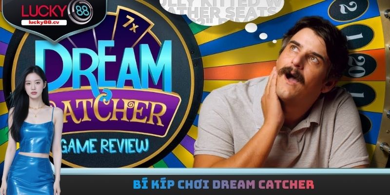 Bí kíp chơi Dream Catcher