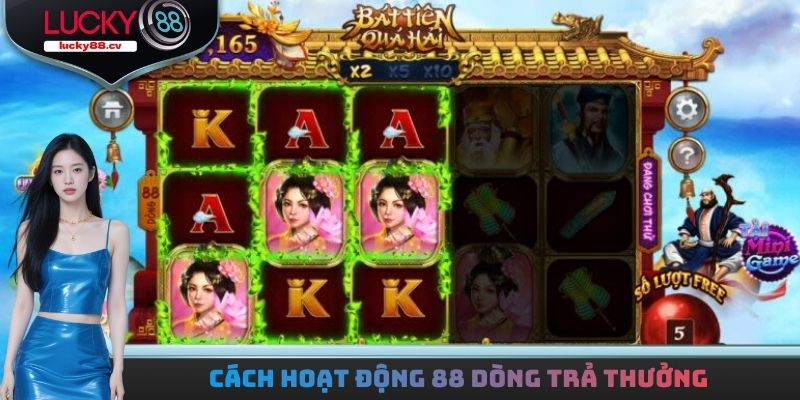 Cách hoạt động 88 dòng trả thưởng trong Bát Tiên Quá Hải