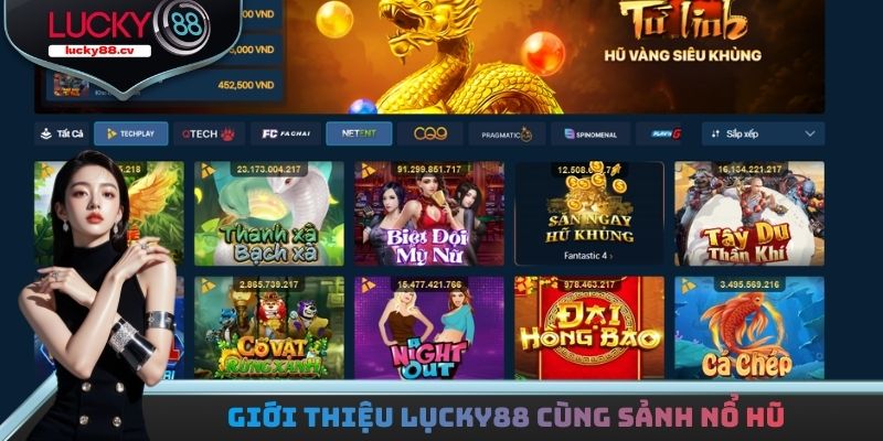 Giới thiệu LUCKY88 cùng sảnh nổ hũ