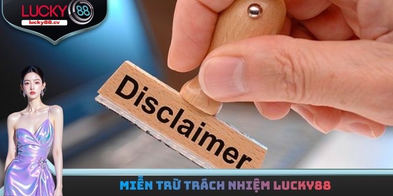Miễn trừ trách nhiệm LUCKY88