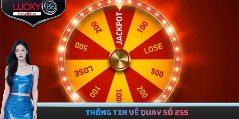 Thông tin về quay số 25s